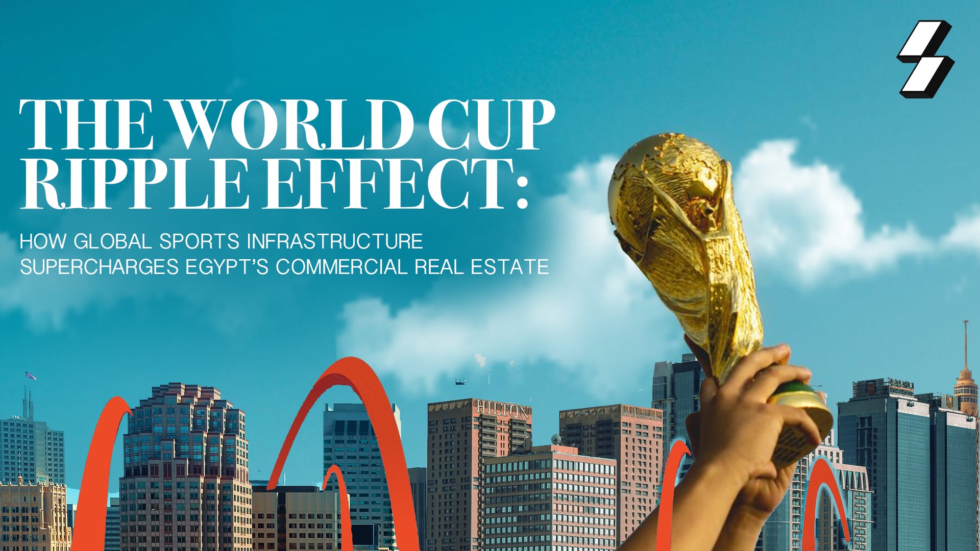 The World Cup Ripple Effect: Why Global Sports Infrastructure Is Quietly Re-Routing Capital into Cairo's Commercial Real Estate